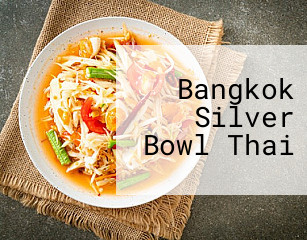 Bangkok Silver Bowl Thai