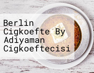 Berlin Cigkoefte By Adiyaman Cigkoeftecisi