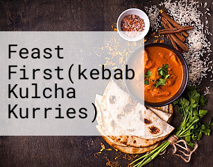 Feast First(kebab Kulcha Kurries)