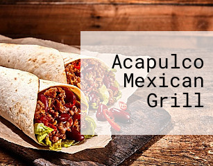 Acapulco Mexican Grill