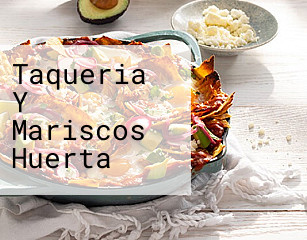 Taqueria Y Mariscos Huerta