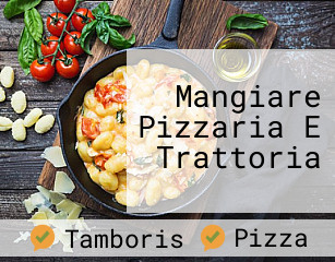 Mangiare Pizzaria E Trattoria