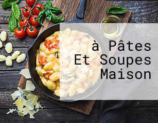 à Pâtes Et Soupes Maison