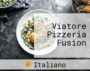 Viatore Pizzeria Fusion