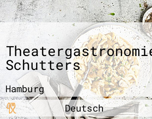 Theatergastronomie Schutters