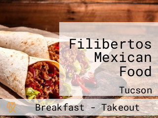 Filibertos Mexican Food