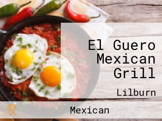 El Guero Mexican Grill