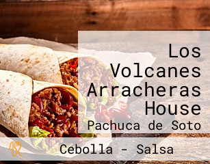 Los Volcanes Arracheras House