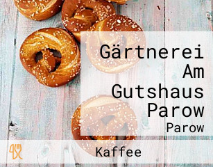 Gärtnerei Am Gutshaus Parow