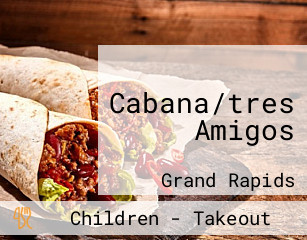 Cabana/tres Amigos