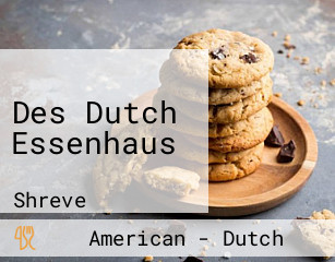 Des Dutch Essenhaus