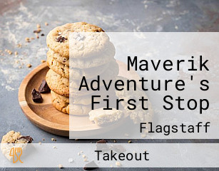 Maverik Adventure's First Stop