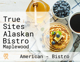 True Sites Alaskan Bistro