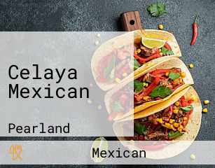 Celaya Mexican