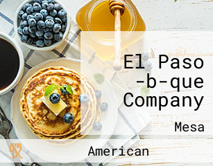 El Paso -b-que Company