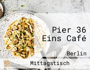 Pier 36 Eins Café