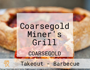 Coarsegold Miner's Grill