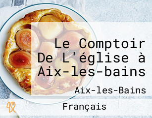 Le Comptoir De L'église à Aix-les-bains