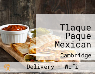 Tlaque Paque Mexican