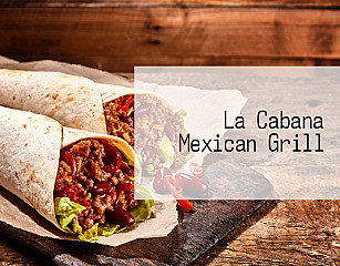 La Cabana Mexican Grill